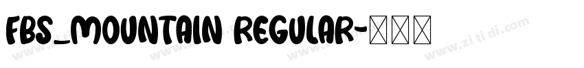 FBS_Mountain Regular字体转换 FBS_Mountain Regular字体转换